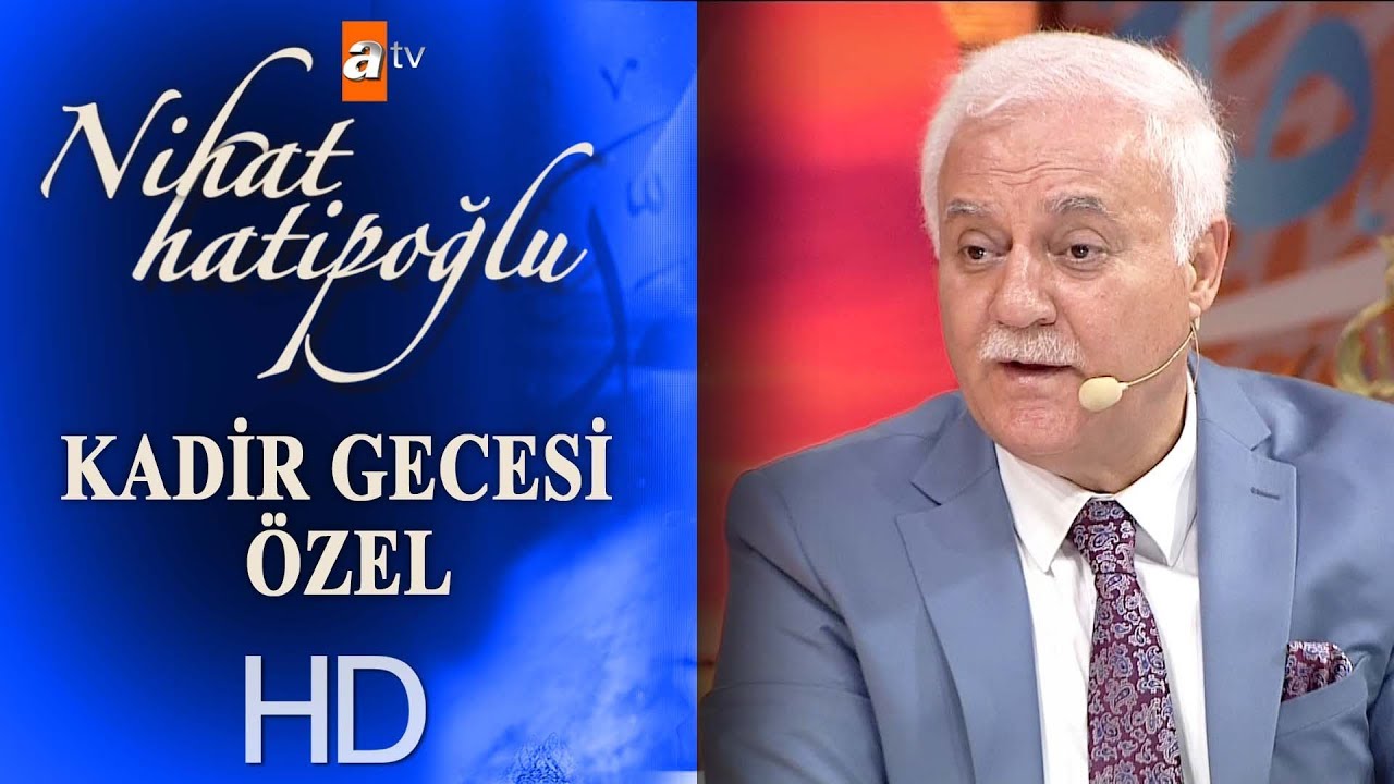 Nihat Hatipoğlu ile Kadir Gecesi Özel - 10 Haziran 2018
