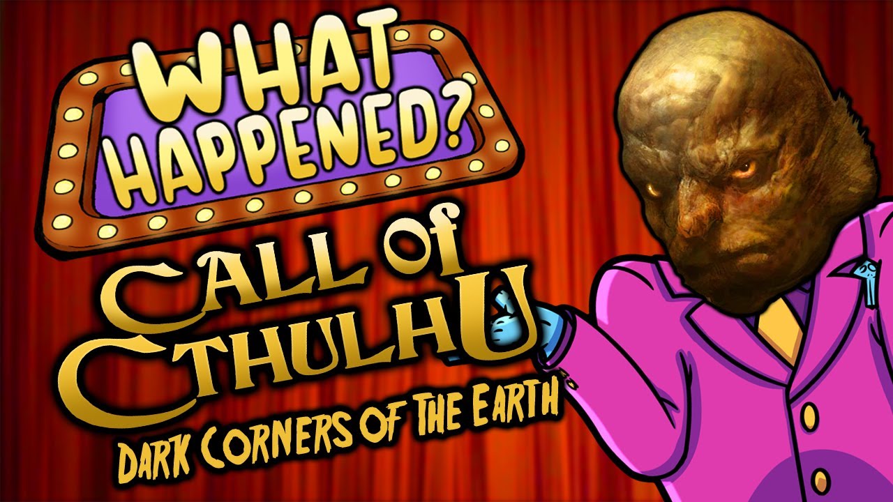 Call of Cthulhu: Dark Corners of The Earth - What Happened?