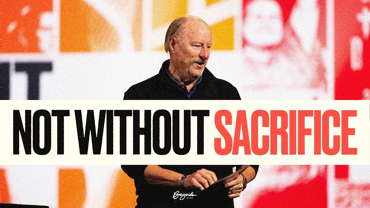 Not Without Sacrifice | Bayside Church