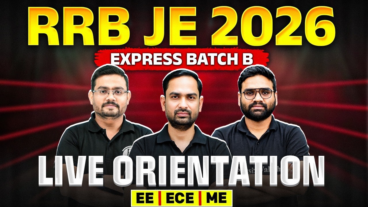 RRB JE 2026 Preparation | RRB JE EE, ECE, ME | RRB JE 2026 Express Batch B Live Orientation