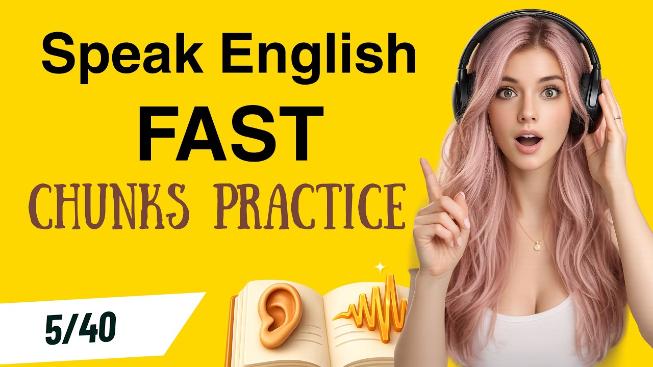 Learn English Speaking: 2000 Chunks Practice 5/40 | Shadowing English Speaking Practice for Fluency