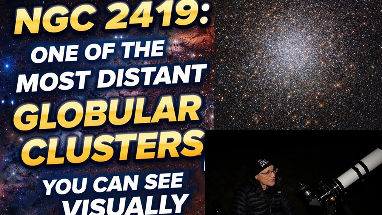 NGC 2419: Among the Most Distant Globular Cluster You Can See Visually