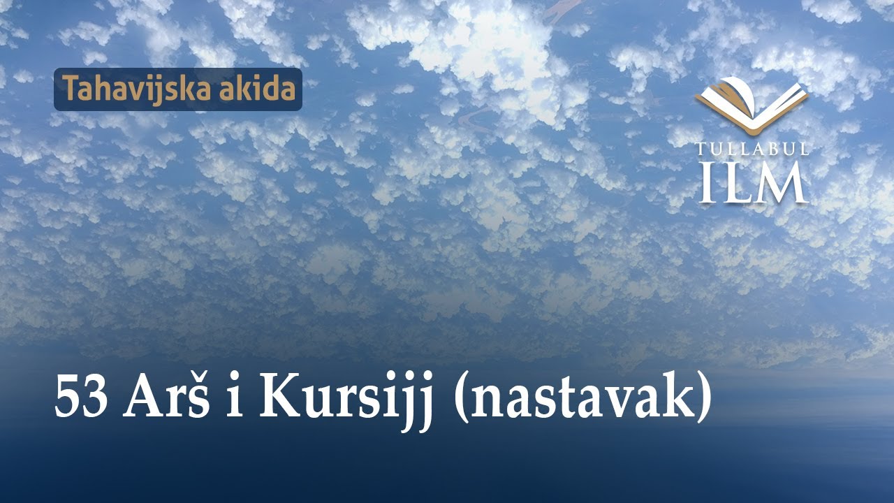 Arš i Kursijj (nastavak) - Dr. Zijad Ljakić - Tullabul Ilm