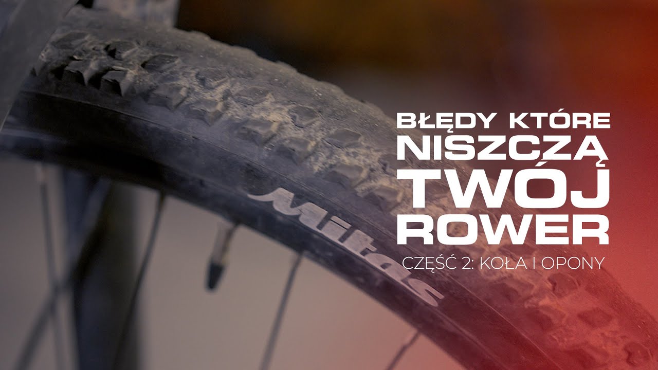 Błędy, które niszczą Twój rower: część 2 koła i opony