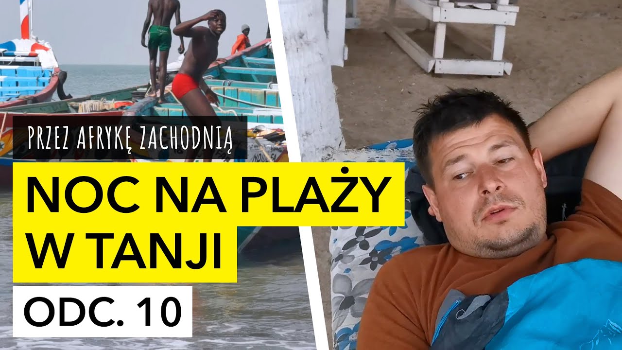 Gambia! Nie miałem gdzie spać! Tanji | Banjul | Polacy w Gambii