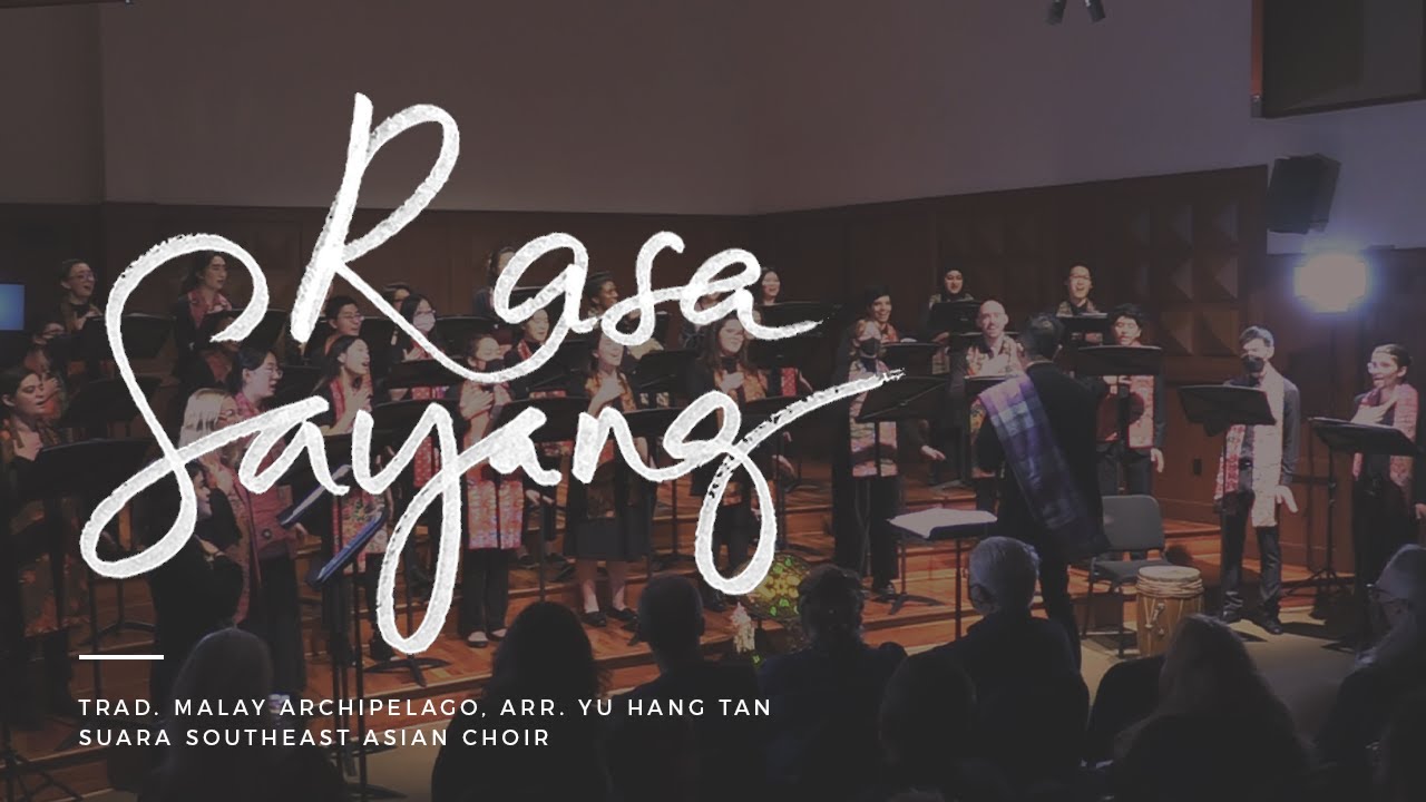 Rasa Sayang (Arr. Yu Hang Tan) - Suara Southeast Asian Choir