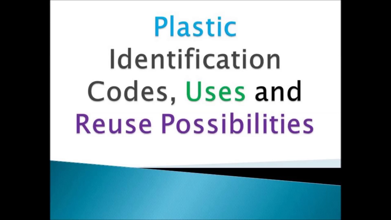 Plastic Identification Codes, Uses and Recycling Possibilities