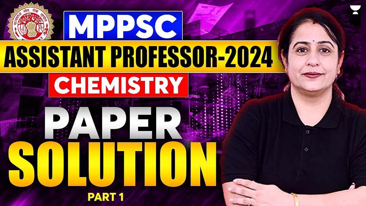 MPPSC Assistant Professor 2024 Chemistry Paper Solution | MPPSC Assistant Professor Exam 2025