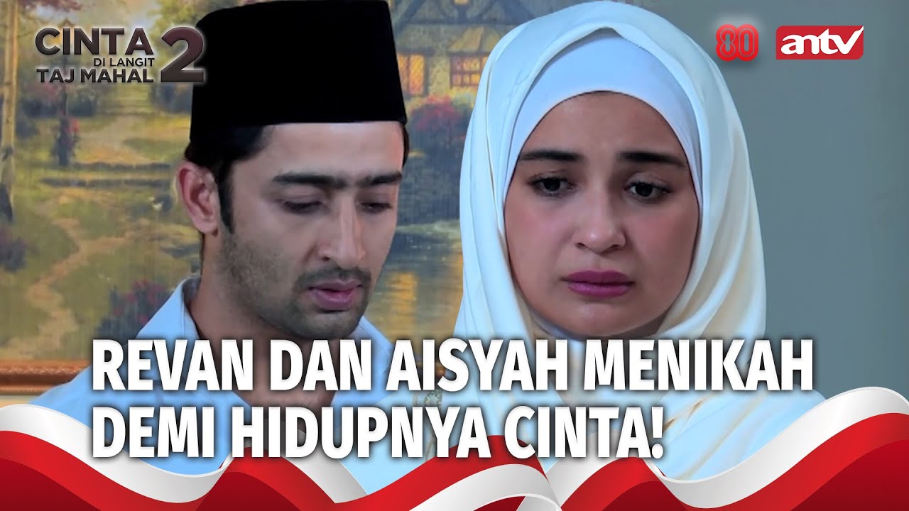 Revan dan Aisyah Resmi Menikah! | Cinta Di Langit Taj Mahal 2 Eps 25 FULL