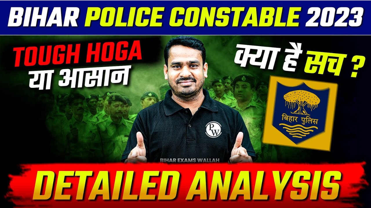 Bihar Police Constable 2023 | TOUGH OR EASY? | EXAM DIFFICULTY LEVEL | COMPLETE ANALYSIS