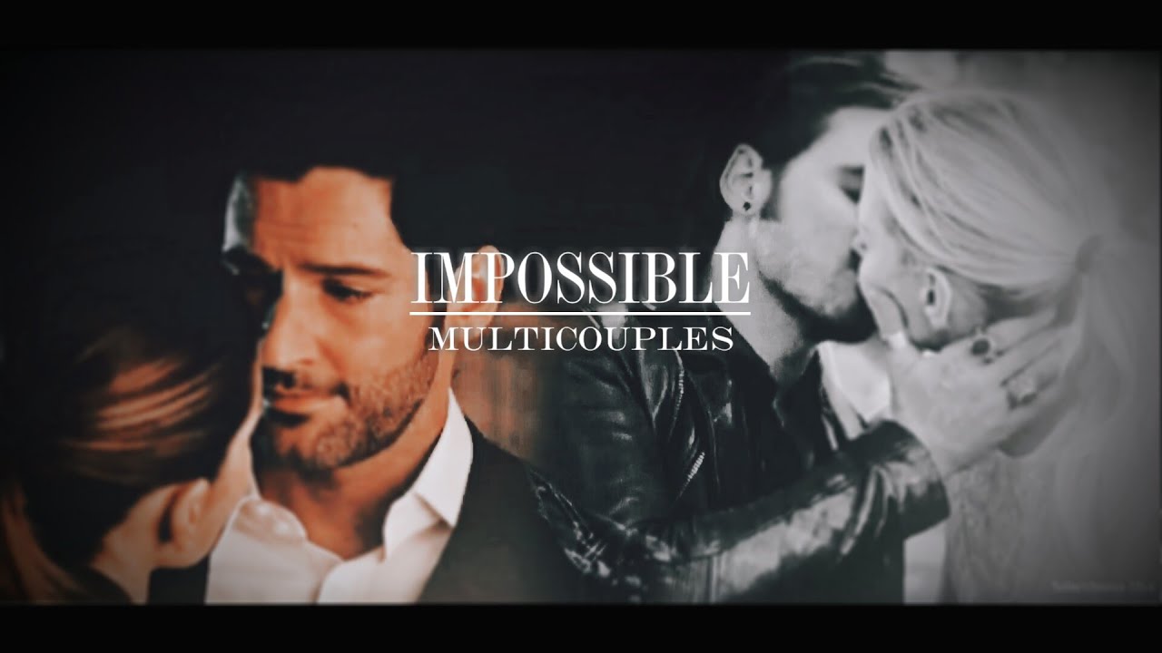 ᴍᴜʟᴛɪᴄᴏᴜᴘʟᴇs || impossible || collab ᴡ/solnechnaya elsa || ʜᴀᴘᴘʏ ᴡᴏᴍᴀɴ's ᴅᴀʏ ||