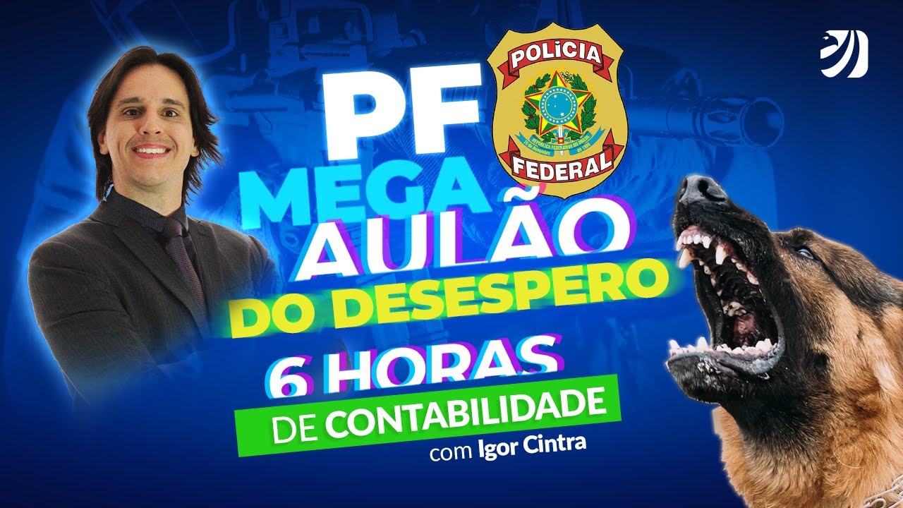 Mega Aul&atilde;o do Desespero PF: 6 horas de Contabilidade com Igor Cintra