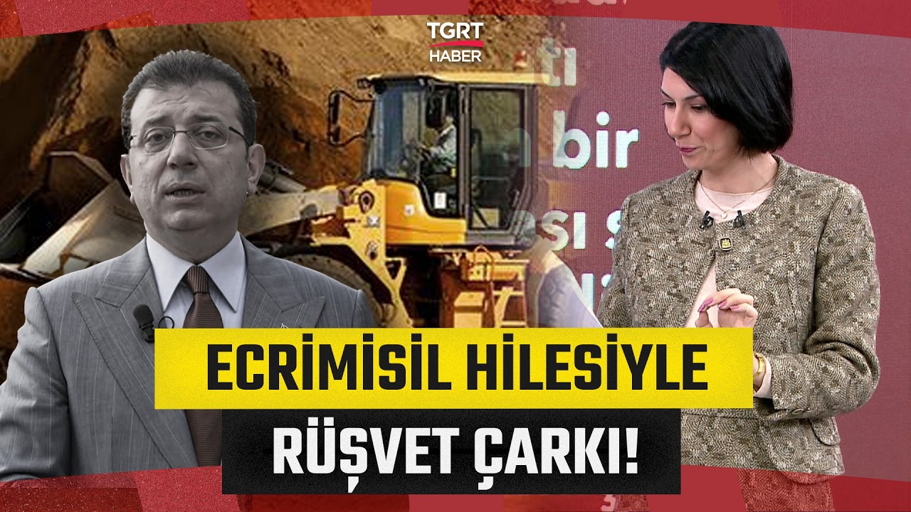 İBB Soruşturmasında Hafriyat Paraları Sisteme Nasıl Sokuldu? Ece Sevim Tek Tek Anlattı!