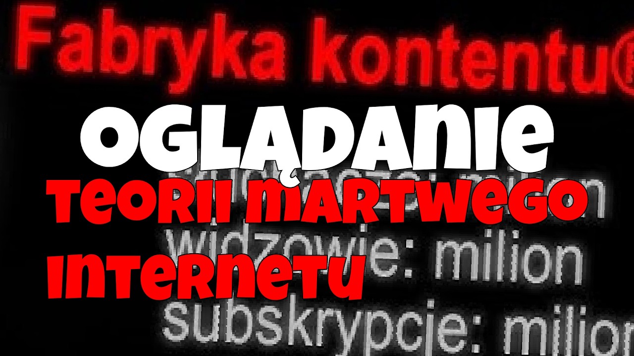 MULTI OGLĄDA *TEORIA MARTWEGO INTERNETU 2*