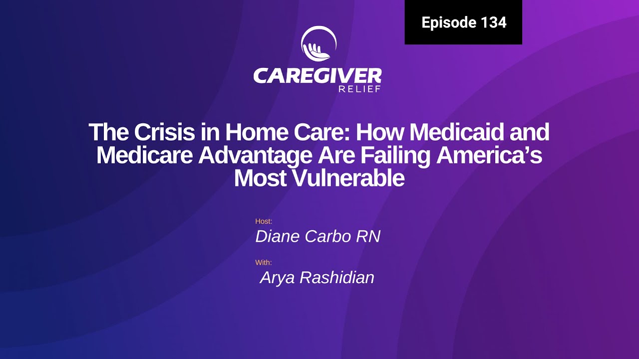 EP 134: Кризис в сфере домашнего ухода: как программы Medicaid и Medicare Advantage подводят наиб...