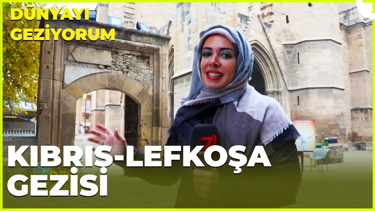 D&uuml;nyayı Geziyorum &ndash; Kıbrıs - Lefkoşa | 3 Eyl&uuml;l 2023