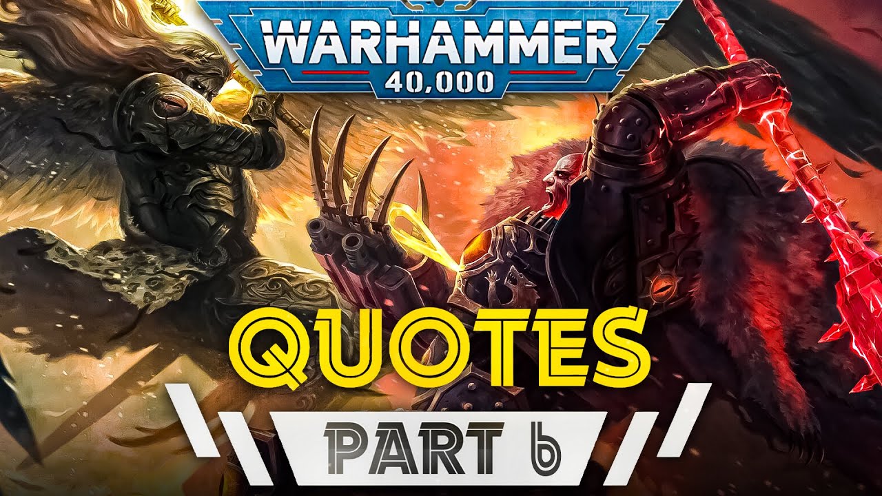 Warhammer 40k: Лучшие цитаты — Часть 6