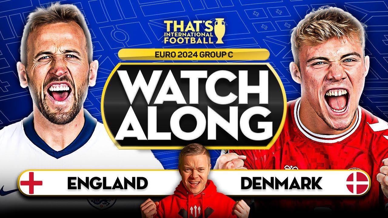 ENGLAND vs DENMARK LIVE EURO 2024 Watchalong Mark GOLDBRIDGE