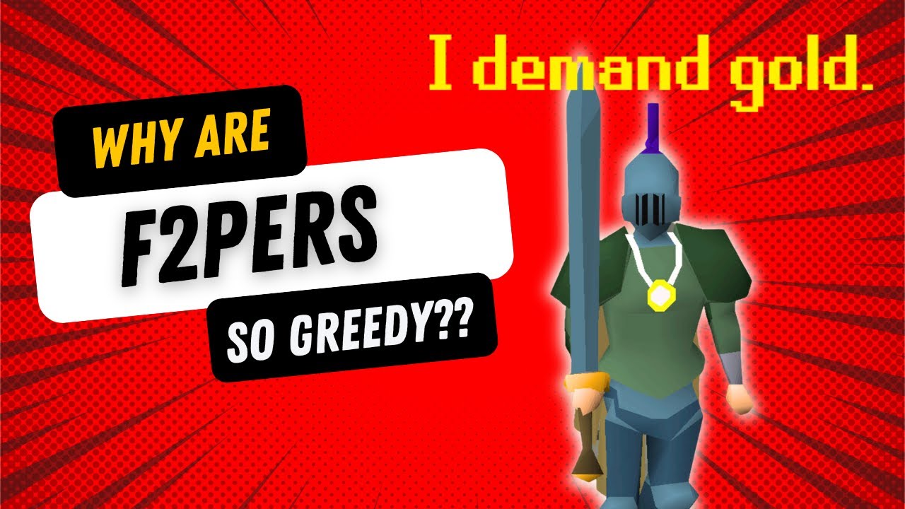 Why are F2Pers SO Greedy? | OSRS