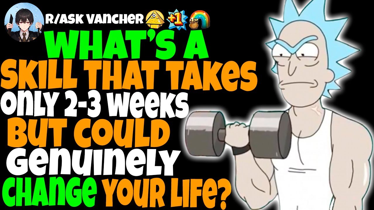 What's A SKILL That Takes Only 2-3 Weeks To Learn But Could Genuinely Change Your Life?