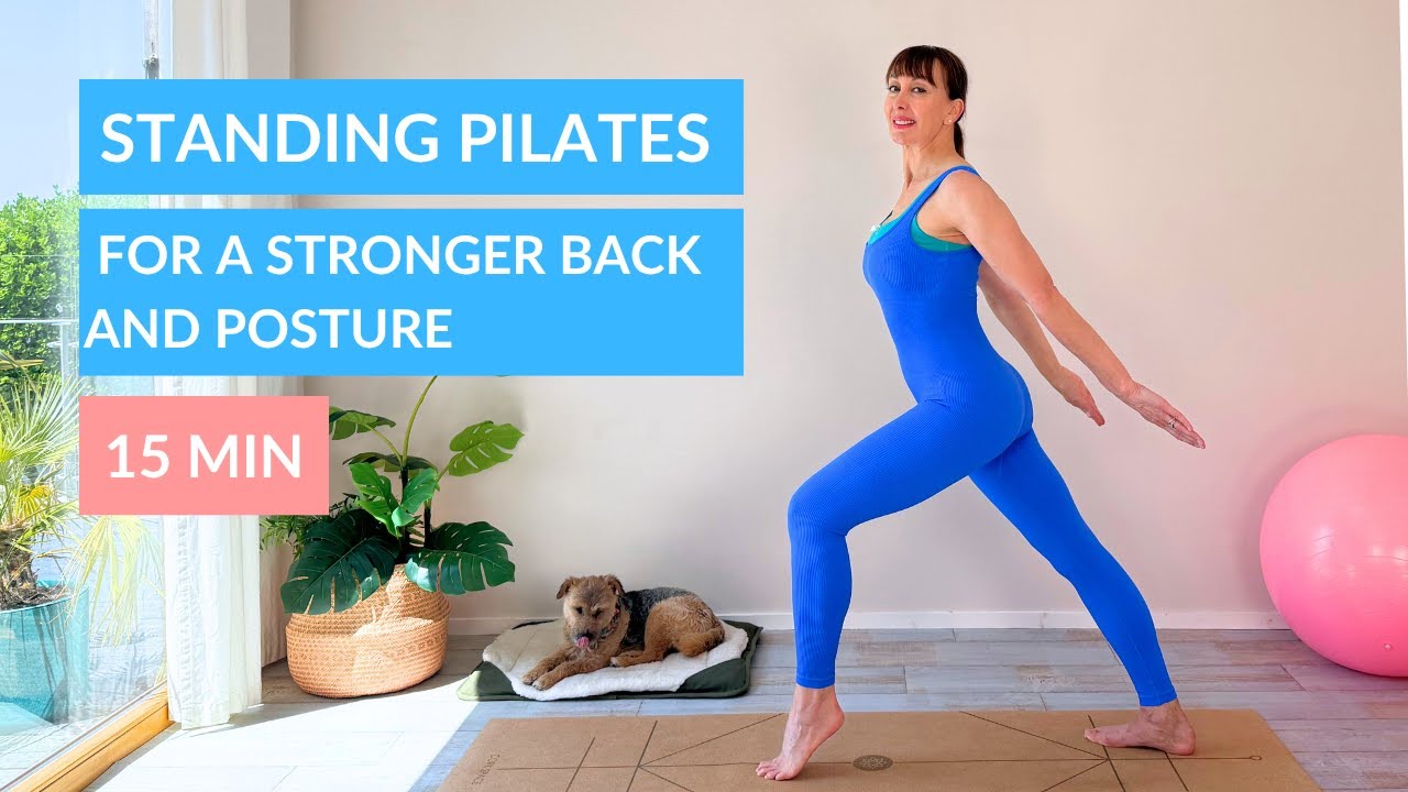 Standing Pilates for a Stronger Back and Posture 15 Min
