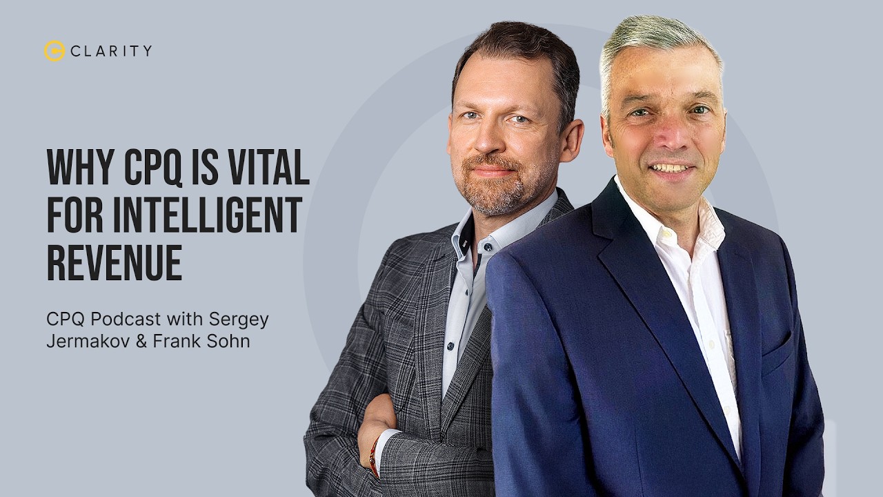 Why CPQ is Vital for Intelligent Revenue | clarity.cx