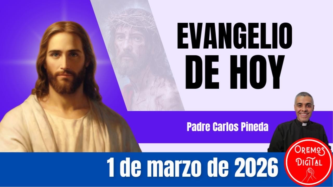 Evangelio de hoy domingo 1 de marzo de 2026 #oremosdigital #padrecarlospineda