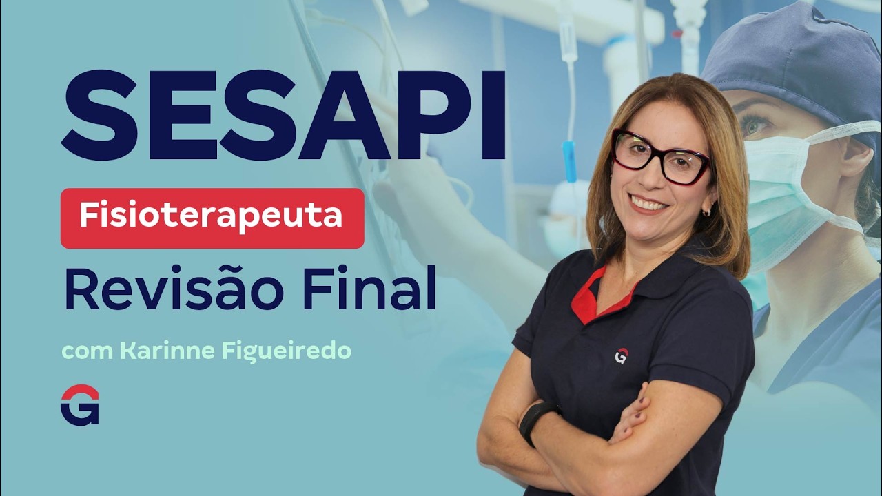 Concurso  SESAPI | Fisioterapeuta: Revisão Final com  Karinne Figueiredo