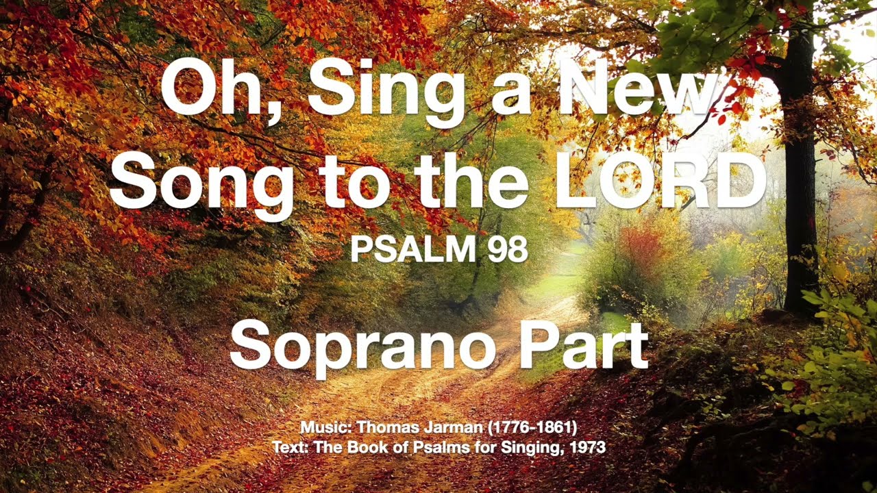 Oh, Sing a New Song to the LORD | Psalm 98 | Soprano Part