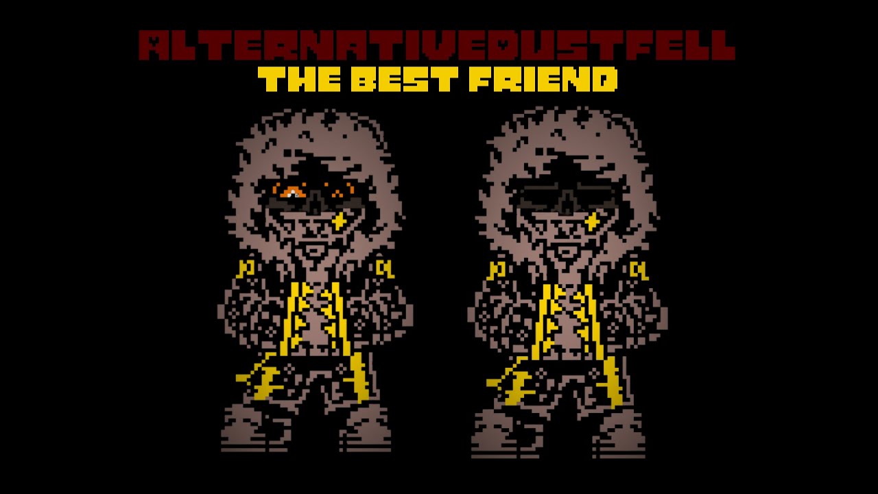 AlternativeDustFell - The Best Friend ( + HardMode )