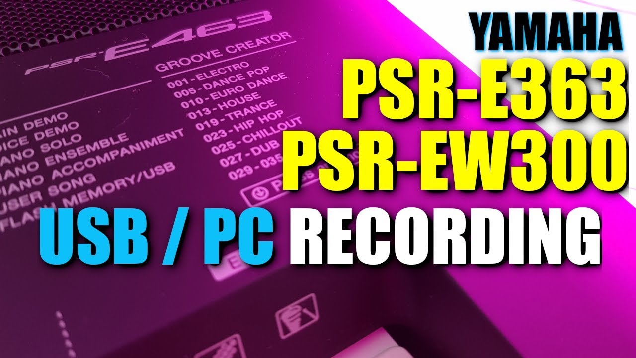 Yamaha PSR-E363 - USB/PC RECORD & Connect Demo | Yamaha PSR-EW300
