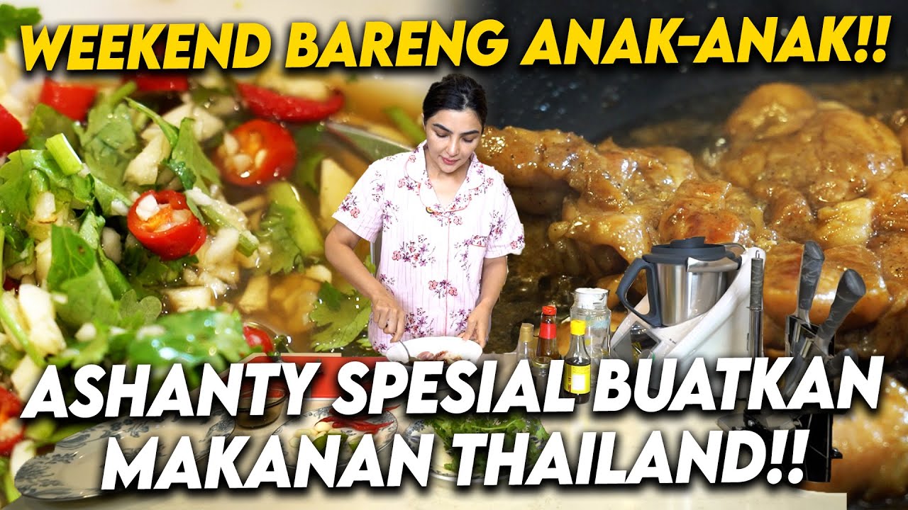 ASHANTY MASAK AYAM PANGGANG SAOS THAILAND!! AZRIEL ARSY ARSYA LAHAP COBAINNYA!!