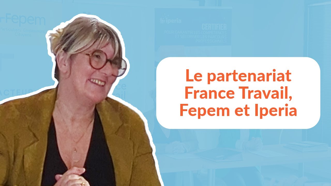 Le partenariat France Travail, Fepem et Iperia 🤝