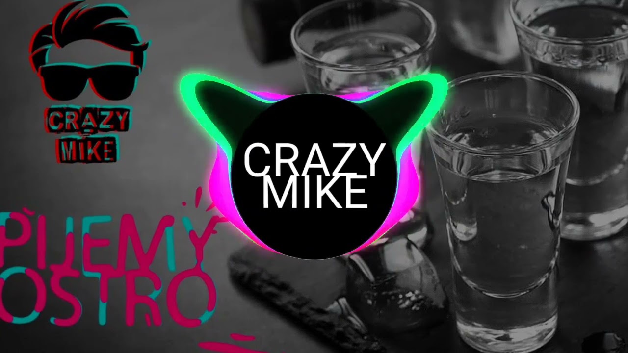 CRAZY MIKE pijemy ostro hymn melanży