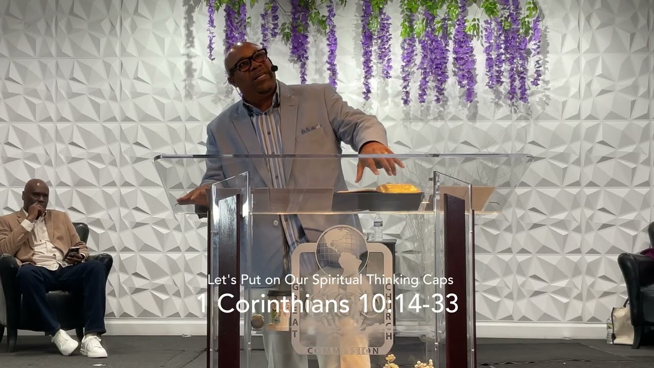 Pastor Larry Anderson - Let's Put on Our Spiritual Thinking Caps (1 Cor 10:14-33)
