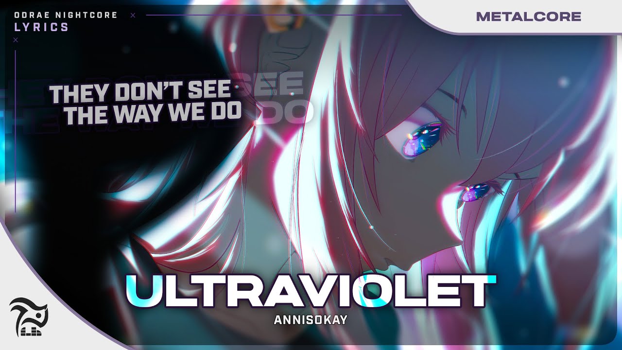 Nightcore - Ultraviolet [ANNISOKAY] | Lyrics