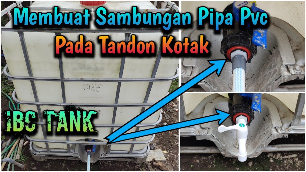 Membuat Sambungan Pipa Pvc Pada Tandon Kotak IBC TANK