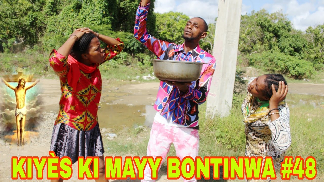KIYÈS KI MAYY BONTINWA #48 / mayy bontinwa pa nan rans ak malfèktè !!
