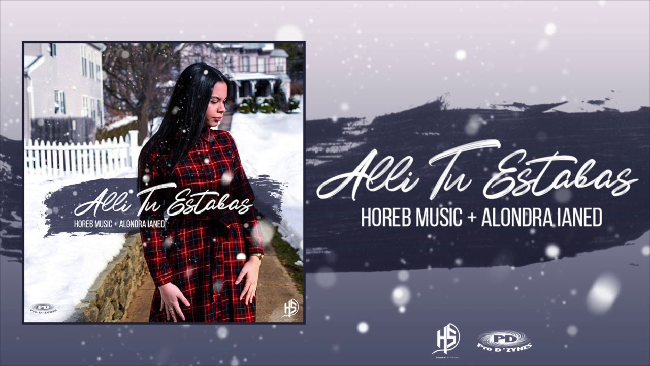 Alli Tu Estabas | Horeb Music + Alondra Ianed [OFFICIAL]