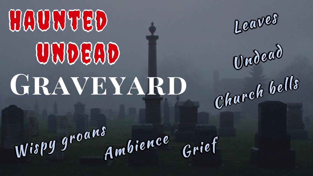 Haunted Undead Graveyard ✞ Cemetery Ambience Sounds | Halloween