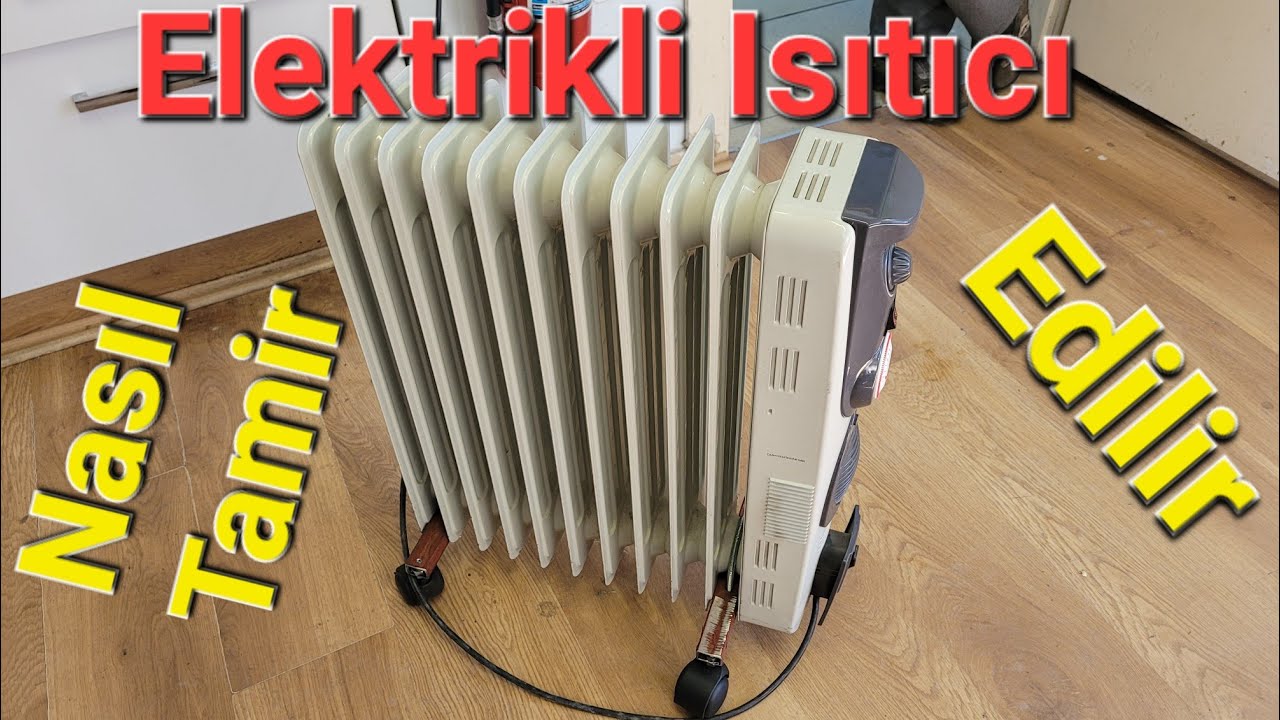 Elektirikli Yağlı Radyatör  Isıtıcı Nasıl Tamir Edilir