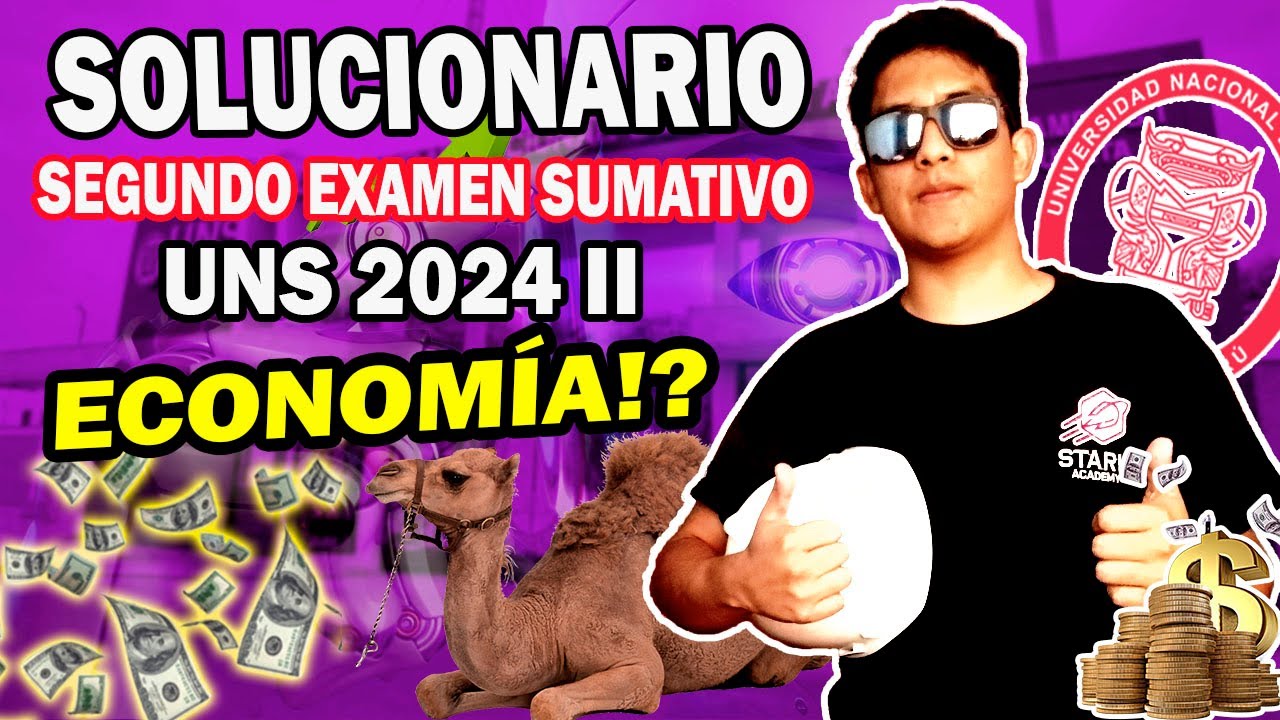 🤑 ECONOMÍA PARA JEQUES ⚡ SEGUNDO EXAMEN SUMATIVO CEPUNS 2024 II - Universidad Nacional Del Santa