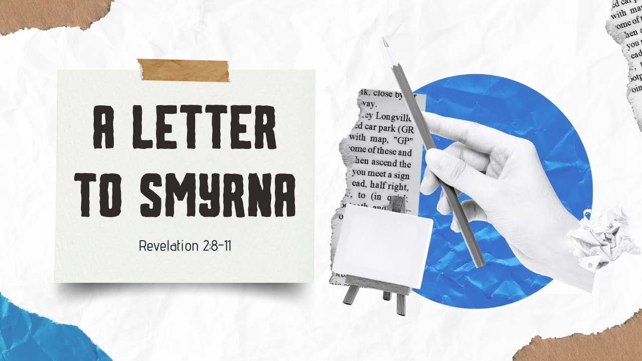 A Letter to Smyrna - Revelation 2:8-11 - Hessel Keuter
