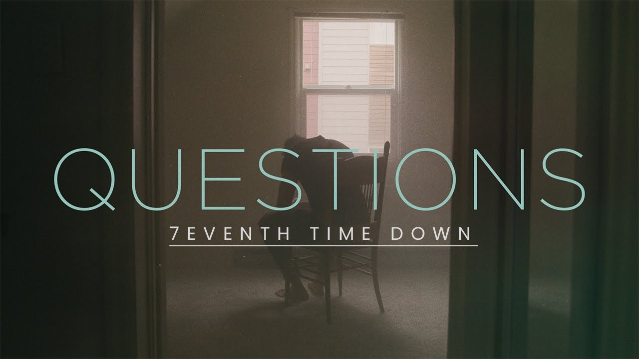 7eventh Time Down // Questions // (Official Lyric Video)