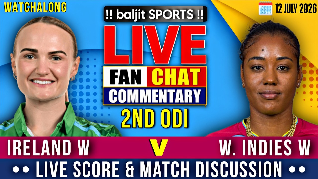 🔴 IRE-W vs WI-W | Ireland Women vs West Indies Women | 2nd ODI | Live Score & Fan Commentary