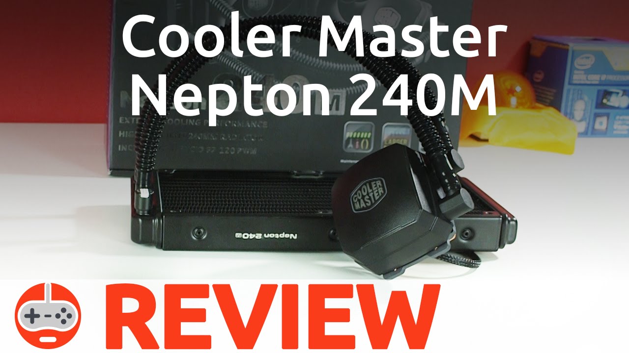 Cooler Master Nepton 240M Closed Loop CPU Cooler Review - Gaming Till Disconnected