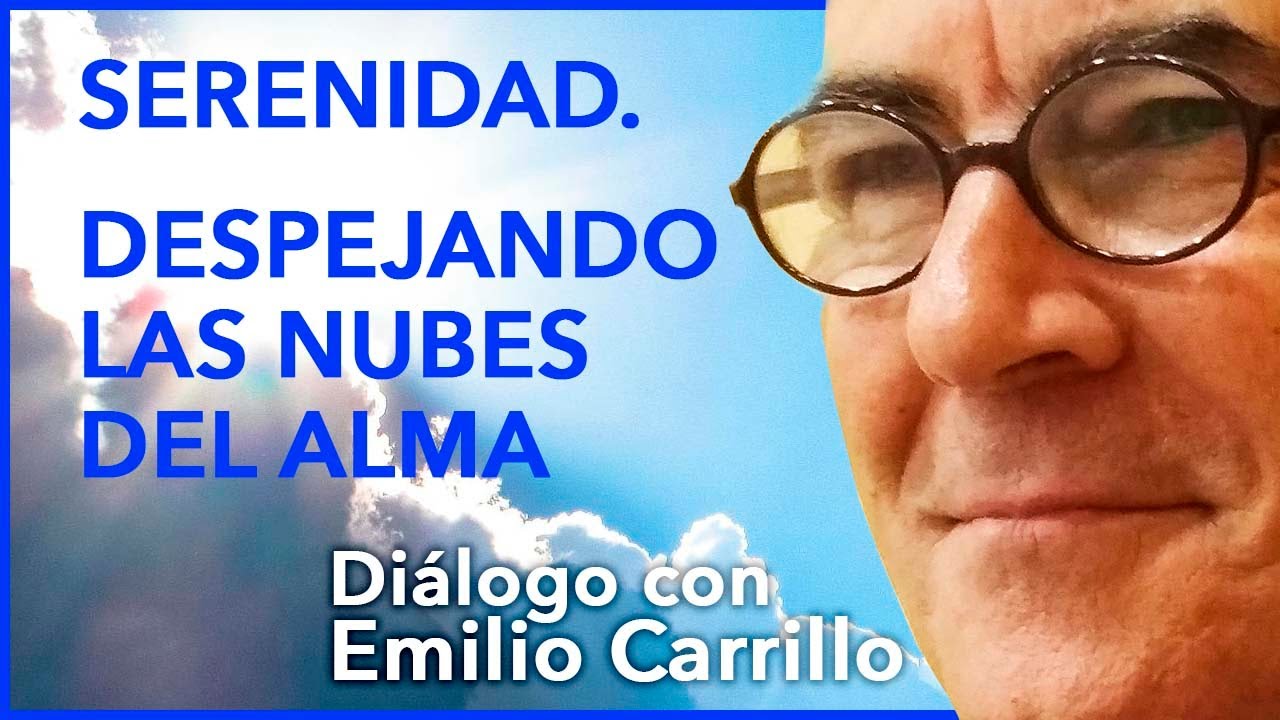 “Serenidad. Despejando las nubes del alma” | Entrevista a Emilio Carrillo