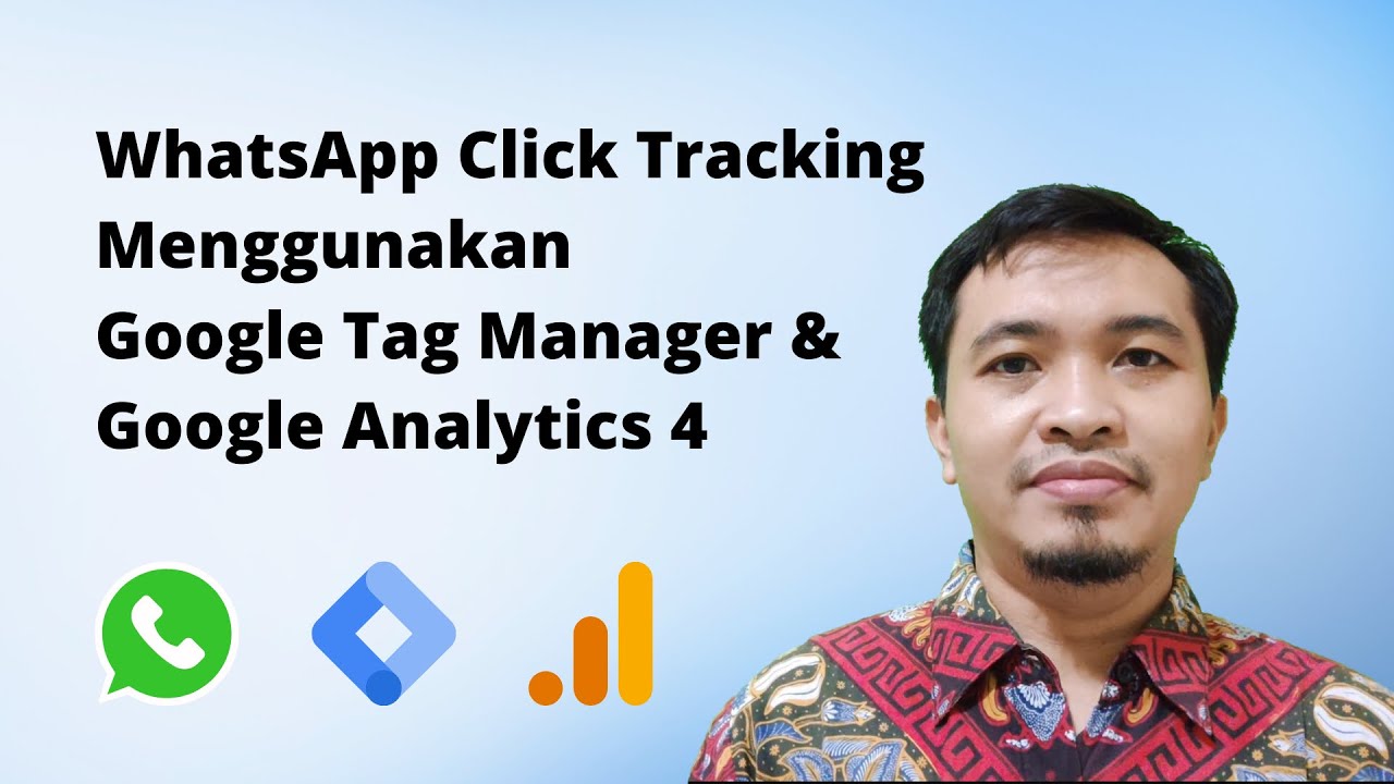 Cara Men-Track Klik Link WhatsApp di Website Menggunakan Google Tag Manager dan Google Analytics 4