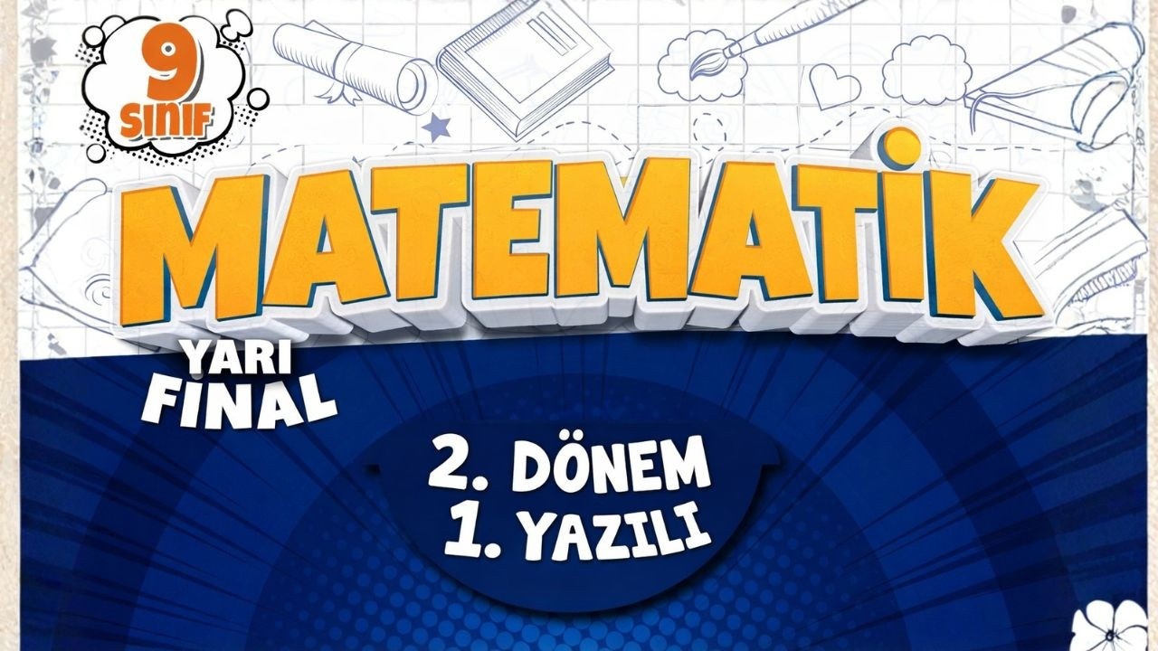 9. SINIF MATEMATİK YAZILI HAZIRLIK- YARI FİNAL | 2. Dönem 1. Yazılı | 2026