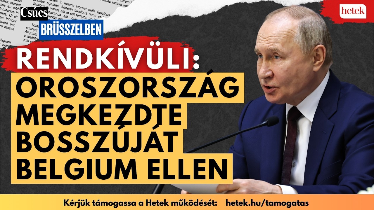 Rendkívüli: Oroszország megkezdte bosszúhadjáratát Belgium ellen a pénzek befagyasztása miatt